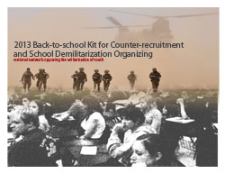 Download the 2013 Back-to-school Kit for Counter-recruiting and School Demilitarizion Organizing